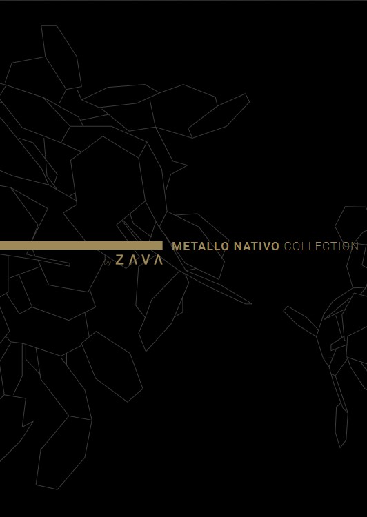 Zava Metallo Nativo Collection
